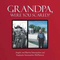 Grandpa, Were You Scared? 1512722154 Book Cover