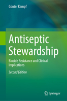 Antiseptic Stewardship: Biocide Resistance and Clinical Implications 3030075303 Book Cover