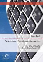 Cybermobbing - Pravention Und Intervention. Eine Unterrichtsreihe Fur Den Deutschunterricht 3959349165 Book Cover