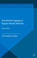 Post-feminist Impasses in Popular Heroine Television: The Persephone Complex 1137511362 Book Cover