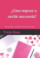 ¿Cómo empezar a escribir una novela?: Manual práctico de iniciación a la escritura de novela. B0CCCGPRD3 Book Cover