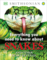 Everything You Need to Know about Snakes and Other Scaly Reptiles 1465402462 Book Cover