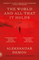 The World and All That It Holds 0374287708 Book Cover