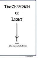 The Champion of Light, Book I: The Legend of Apollo 1329753151 Book Cover