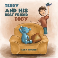 Teddy and his Best Friend Toby 1528901177 Book Cover