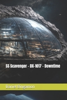 SS Scavenger - DX-1017 - Downtime B0GM77S18J Book Cover