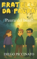 Paura del buio?: Un’avventura tra luce e ombra nel Mondo SeL (Fratelli da Paura) (Italian Edition) B0FR9SVVY7 Book Cover