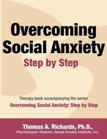 Overcoming Social Anxiety: Step by Step 1497584566 Book Cover