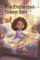 The Enchanted Dream Bed B0GG9ZBYZD Book Cover