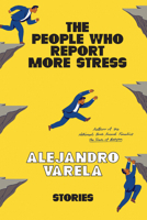 The People Who Report More Stress: Stories 1662601077 Book Cover