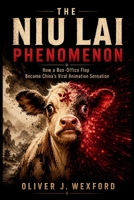 The Niu Lai Phenomenon: How a Box-Office Flop Became China's Viral Animation Sensation B0HG5K4F94 Book Cover