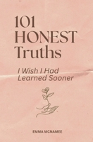 101 Honest Truths I Wish I Had Learned Sooner: Honest Lessons on Love, Self-Worth, Boundaries & Healing B0GY9QTXT6 Book Cover
