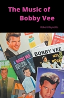 The Music of Bobby Vee B0CG9WS5VV Book Cover