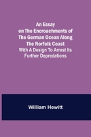 An Essay on the Encroachments of the German Ocean Along the Norfolk Coast 935494356X Book Cover