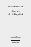 Islam Und Identitatspolitik: Die Funktionalisierung Der 'Turkenfrage' Bei Melanchthon, Zwingli Und Jonas 3161553640 Book Cover