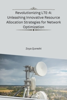 Revolutionizing LTE-A: Unleashing Innovative Resource Allocation Strategies for Network Optimization 9358686499 Book Cover