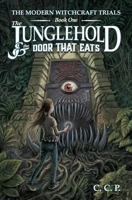 The Modern Witchcraft Trials: Book 1: – The Junglehold and the Door That Eats 0473754800 Book Cover