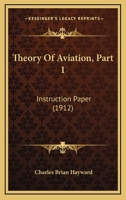 Theory Of Aviation, Part 1: Instruction Paper (1912) 1437349951 Book Cover