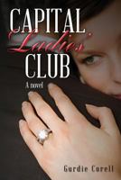 Capital Ladies' Club 1494925931 Book Cover