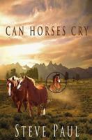 Can Horses Cry 0991501438 Book Cover
