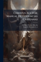 Christus Auctor; Manual De Evidencias Cristianas 1247647137 Book Cover