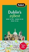 Fodor's Dublin's 25 Best 0147547059 Book Cover