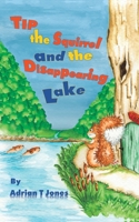 Tip the Squirrel and the Disappearing Lake 1788785894 Book Cover