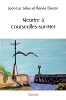 Meurtre à Courseulles-sur-Mer 2414568453 Book Cover