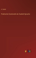 Praktische Grammatik Der Suaheli-Sprache 3846034916 Book Cover