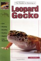 The Guide to Owning a Leopard Gecko 079380258X Book Cover