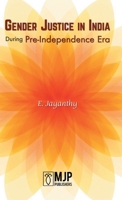 GENDER JUSTICE IN INDIA DURING PRE-INDEPENDENCE ERA 818094431X Book Cover