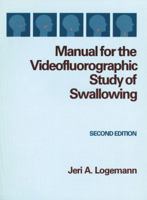 Manual for the Videofluorographic Study of Swallowing 0890795843 Book Cover