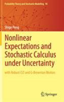 Nonlinear Expectations and Stochastic Calculus Under Uncertainty: With Robust Clt and G-Brownian Motion 3662599023 Book Cover
