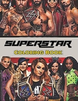SuperStar Coloring Book: The best coloring book with all of your favorite wrestling superstars B09CCFT7YY Book Cover