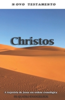 Novo Testamento Christos: A história bíblica de Jesus em ordem cronológica, entrelaçando os relatos dos quatro evangelhos em um único volume. 0578731401 Book Cover