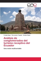 Análisis de conglomerados del turismo receptivo del Ecuador 3848475693 Book Cover