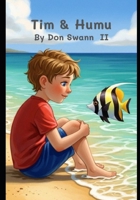 Tim and Humu (The Fish Who Taught Tim To Swim): A Heartwarming Picture Book About Overcoming Fears, Learning to Swim, and the Power of Friendship (Kids Ages 3–7) B0FTTBX2NB Book Cover