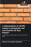 L'educazione ai diritti umani è presente nel curriculum di San Paolo?: L'educazione ai diritti umani e il curriculum di San Paolo 620636027X Book Cover