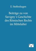 Beiträge Zu Von Savigny's Geschichte Des Römischen Rechts Im Mittelalter 3863821386 Book Cover