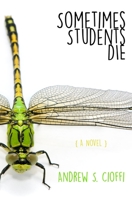Sometimes Students Die 0989715655 Book Cover