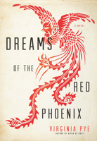 Dreams of the Red Phoenix 160953123X Book Cover