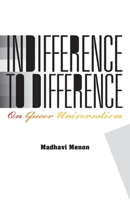 Indifference to Difference: On Queer Universalism 081669592X Book Cover