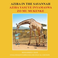Aziba in the Savannah: English - Kinyarwanda Bilingual Edition (Kinyarwanda Edition) 1917632487 Book Cover