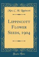 Lippincott Flower Seeds, 1904 0260707740 Book Cover