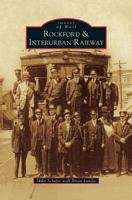Rockford  Interurban Railway 1467112399 Book Cover