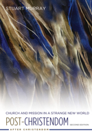 Post-Christendom: Church and Mission in a Strange New World (After Christendon) 1532617976 Book Cover