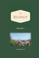 Spanish 1: Bilingy Spanish 1 Beginner - Learn Spanish easily with bilingual texts, vocabulary and audio - Master your first 1000 B08W3M9WQY Book Cover