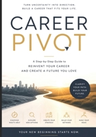 THE Career Pivot Playbook: Your Complete Guide to Reinventing Your Professional Life B0HCF2SPFG Book Cover