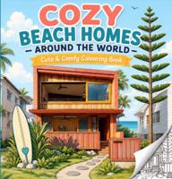 Cozy beach homes: Around the world 1764843614 Book Cover