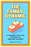 Good, Better, Best: The Rare Phenomenon of Multiple Successful Siblings and What It Shows Us About Parenting, Ambition, and Genetic Inheritance 0593137906 Book Cover